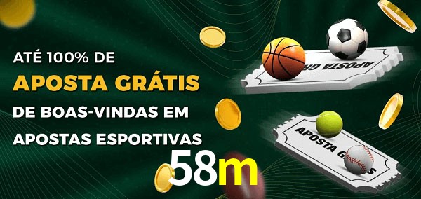 58m Ate 100% de Aposta Gratis